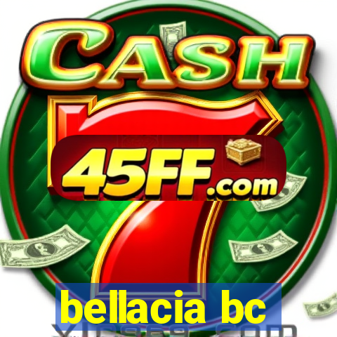 bellacia bc